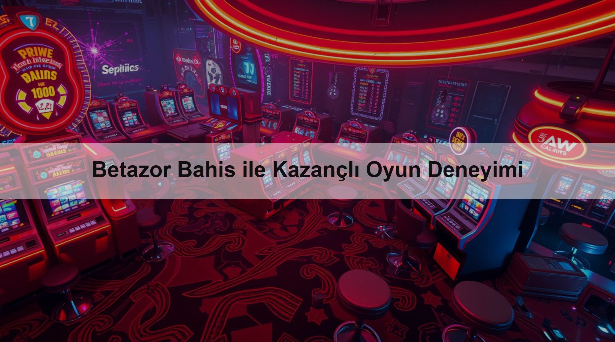 Betazor Bahis ile Kazançlı Oyun Deneyimi 1 Betazor Bahis ile Kazançlı Oyun Deneyimi